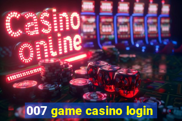 007 game casino login